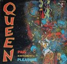 Queen : Pain Is So Close to Pleasure